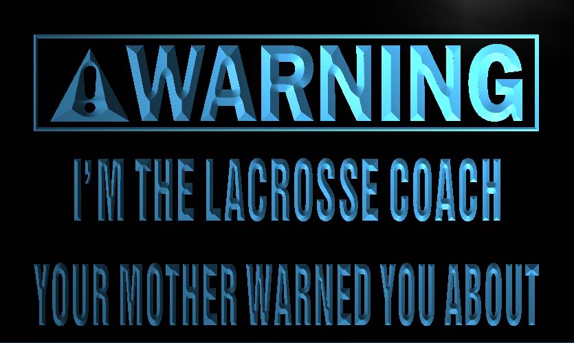 Warning I'm the Lacrosse Coach Neon Light Sign